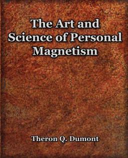 The Art and Science of Personal Magnetism