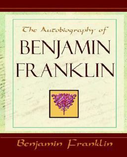 The Autobiography of Benjamin Franklin