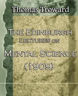 The Edinburgh Lectures on Mental Science - 1909