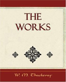 The Works of William Makepeace Thackeray