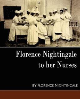 Florence Nightingale - To Her Nurses
