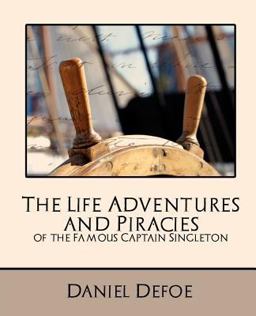 The Life Adventures and Piracies of the Famous Captain Singleton