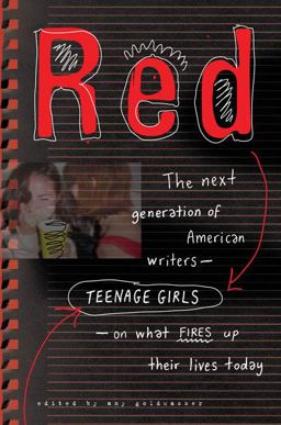 Red The Next Generation of American Writers--Teenage Girls--On What Fires up Their Lives Today  9781594630408 Front Cover