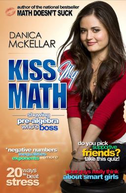 Kiss My Math Showing Pre-Algebra Who's Boss  9781594630491 Front Cover