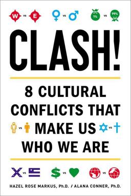 Clash! 8 Cultural Conflicts That Make Us Who We Are  9781594630989 Front Cover