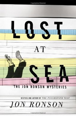 Lost at Sea The Jon Ronson Mysteries  9781594631375 Front Cover