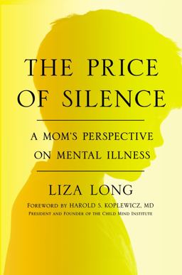 Price of Silence A Mom's Perspective on Mental Illness  9781594632570 Front Cover