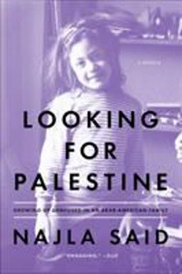 Looking for Palestine Growing up Confused in an Arab-American Family  9781594632754 Front Cover