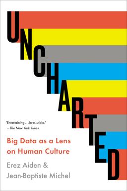 Uncharted Big Data As a Lens on Human Culture  9781594632907 Front Cover
