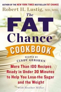 Fat Chance Cookbook More Than 100 Recipes Ready in under 30 Minutes to Help You Lose the Sugar and the Weight  9781594632945 Front Cover