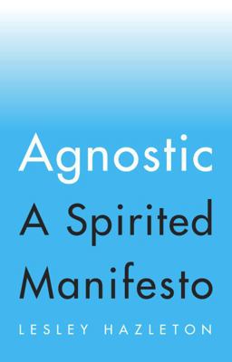 Agnostic A Spirited Manifesto  9781594634130 Front Cover