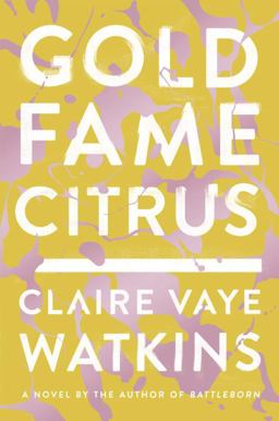 Gold Fame Citrus A Novel  9781594634239 Front Cover