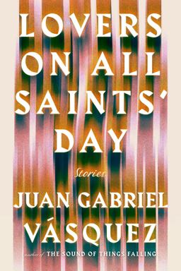 Lovers on All Saints' Day Stories  9781594634260 Front Cover