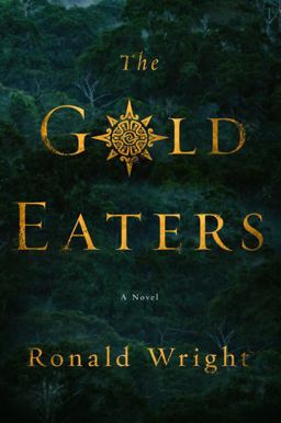 Gold Eaters A Novel  9781594634628 Front Cover
