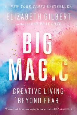 Big Magic: Creative Living Beyond Fear  9781594634727 Front Cover