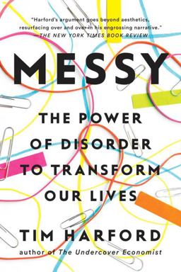 Messy The Power of Disorder to Transform Our Lives  9781594634802 Front Cover