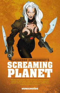 Alexandro Jodorowsky's Screaming Planet  9781594651380 Front Cover