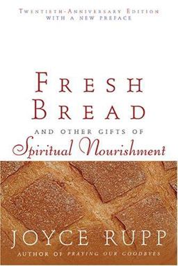 Fresh Bread And Other Gifts of Spiritual Nourishment 20th 9781594710858 Front Cover