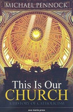 This Is Our Church Framework Elective B: a History of Catholicism  9781594711695 Front Cover