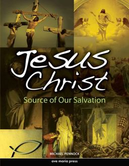 Jesus Christ Framework Course III: Source of Our Salvation  9781594711886 Front Cover