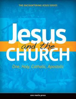 Jesus and the Church Framework Course IV:One, Holy, Catholic, Apostolic  9781594712128 Front Cover