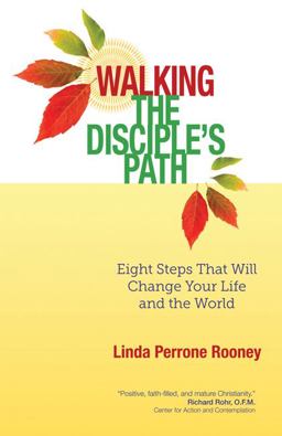 Walking the Disciple's Path Eight Steps That Will Change Your Life and the World  9781594713682 Front Cover