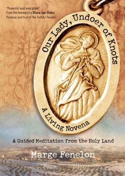 Our Lady, Undoer of Knots A Living Novena  9781594716300 Front Cover