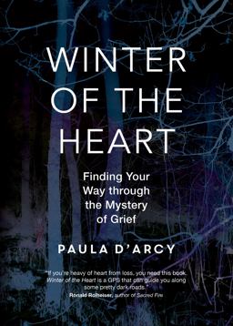 Winter of the Heart Finding Your Way Through the Mystery of Grief  9781594717635 Front Cover