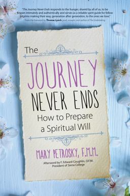 Journey Never Ends How to Prepare a Spiritual Will  9781594718052 Front Cover
