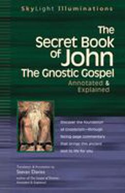 Secret Book of John The Gnostic Gospels--Annotated and Explained  9781594730825 Front Cover