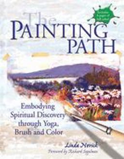 Painting Path Embodying Spiritual Discovery Through Yoga, Brush and Color  9781594732263 Front Cover