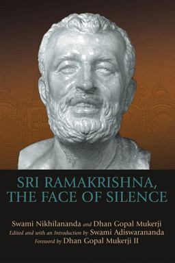 Sri Ramakrishna, the Face of Silence  9781594732331 Front Cover