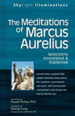 Meditations of Marcus Aurelius Selections Annotated &amp; Explained  9781594732362 Front Cover