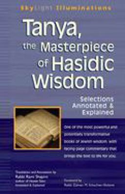Tanya the Masterpiece of Hasidic Wisdom Selections Annotated and Explained  9781594732751 Front Cover