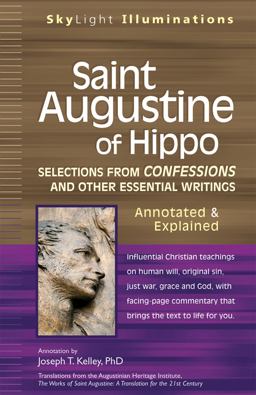 Saint Augustine of Hippo Selections from Confessions and Other Essential Writings--Annotated and Explained  9781594732829 Front Cover
