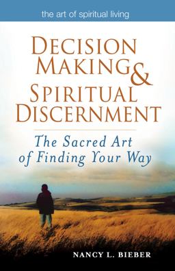 Decision Making and Spiritual Discernment The Sacred Art of Finding Your Way  9781594732898 Front Cover
