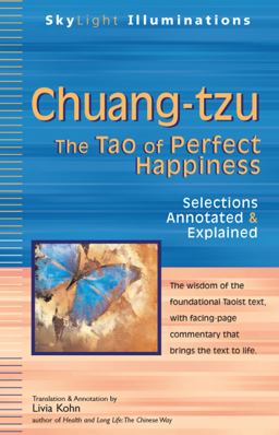 Chuang-Tzu The Tao of Perfect Happiness--Selections Annotated and Explained  9781594732966 Front Cover
