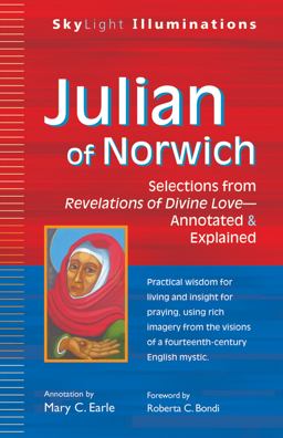 Julian of Norwich Selections from Revelations of Divine Love--Annotated and Explained 1st 2013 Annotated  9781594735134 Front Cover