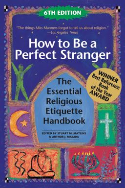 How to Be a Perfect Stranger (6th Edition) The Essential Religious Etiquette Handbook 6th 9781594735936 Front Cover