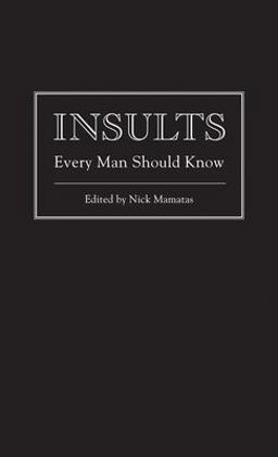 Insults Every Man Should Know  9781594745249 Front Cover