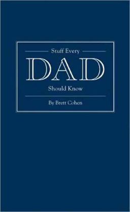 Stuff Every Dad Should Know  9781594745539 Front Cover