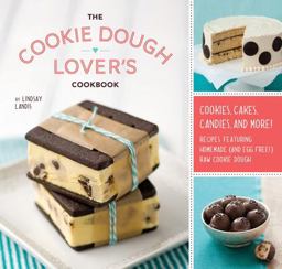 Cookie Dough Lover's Cookbook Cookies, Cakes, Candies, and More  9781594745645 Front Cover