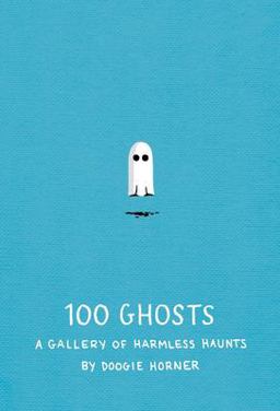100 Ghosts A Gallery of Harmless Haunts  9781594746475 Front Cover