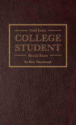 Stuff Every College Student Should Know  9781594747106 Front Cover