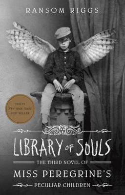 Library of Souls The Third Novel of Miss Peregrine's Peculiar Children  9781594747588 Front Cover