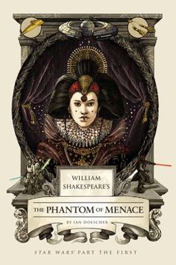 William Shakespeare's the Phantom of Menace Star Wars Part the First  9781594748066 Front Cover