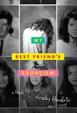 My Best Friend's Exorcism A Novel  9781594748622 Front Cover