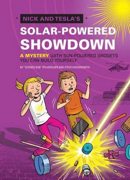 Nick and Tesla's Solar-Powered Showdown A Mystery with Sun-Powered Gadgets You Can Build Yourself  9781594748660 Front Cover