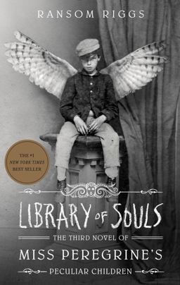 Library of Souls The Third Novel of Miss Peregrine's Peculiar Children  9781594749315 Front Cover