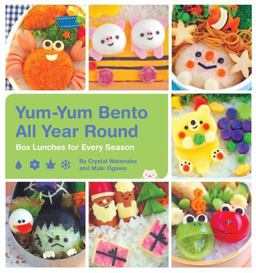 Yum-Yum Bento All Year Round Box Lunches for Every Season  9781594749384 Front Cover